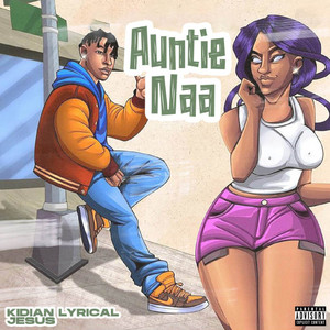 Kidian Lyrical Jesus - Auntie Naa