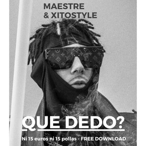 Maestre - ft.Xitostyle - Que Dedo?