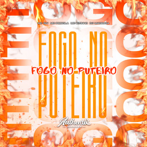 DJ MADRUGA - Fogo no Puteiro (feat. MC GW, Mc Kitinho & Mc Priscila)