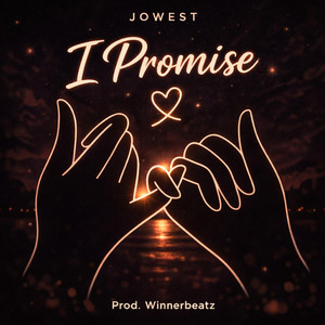 Jowest - I promise