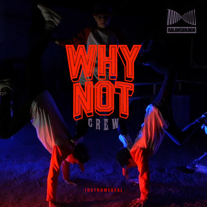 Обкладинка: Why Not Crew (Instrumental)