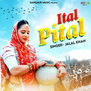 Ital Pital by Jalal Khan, DJ Sharwan Mali, Kumar Gouraw