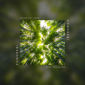 Komorebi (Deep Ambient) by Celestial Keys
