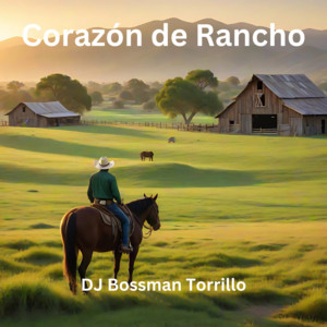DJ Bossman Torrillo - Corazón de Ranchero