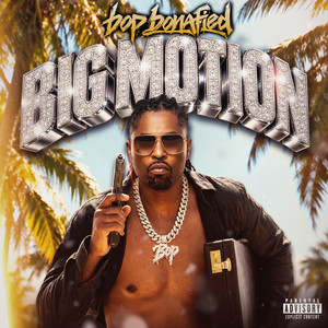 Big Motion by BOP BONAFIED