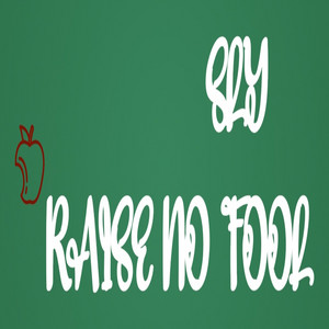 RAISE NO FOOL