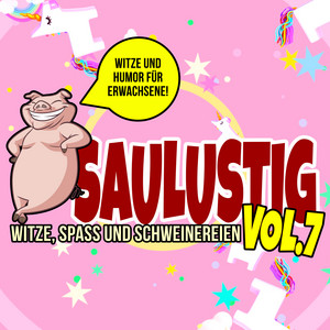 Saulustig - Witze, Spass und Schweinereien, Vol. 7 (Witze und Humor für Erwachsene)