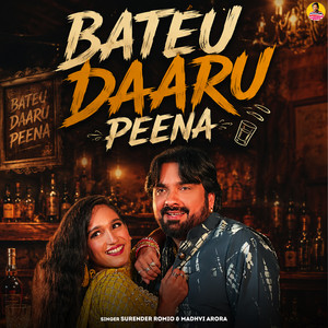 Bateu Daaru Peena by Surender Romio, Madhvi Arora, Abhi Dhakal