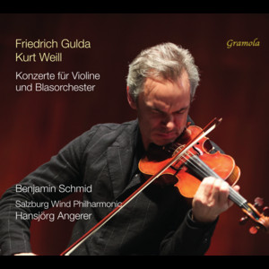 Gulda & Weill: Works for Violin & Wind Orchestra