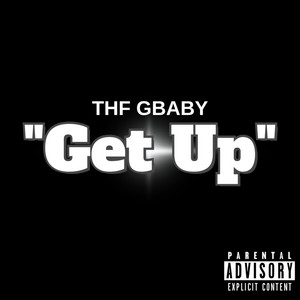 Get Up by ThfGbaby
