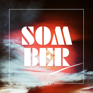 Somber by G&J