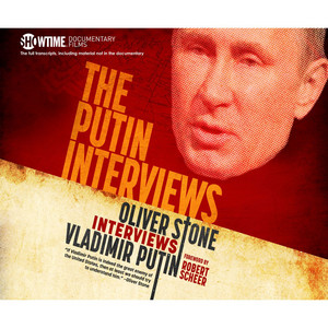 The Putin Interviews [Oliver Stone Interviews Vladimir Putin (Unabridged)]