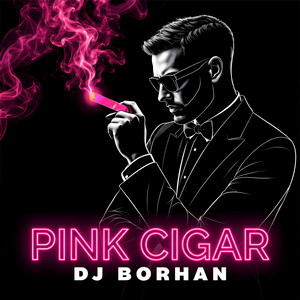 Pink Cigar by DJ Borhan