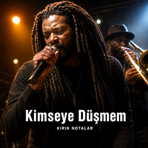 Kimseye düşmem by Kırık Notalar