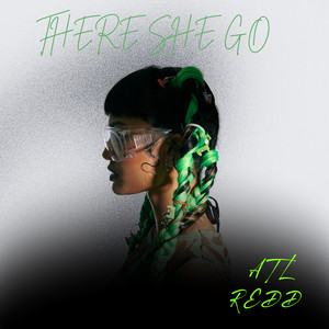 There She Go by ATL REDD
