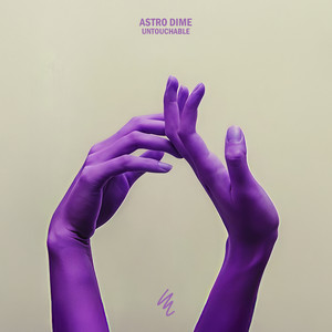 Untouchable by Astro Dime