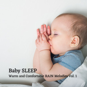Baby Sleep: Warm and Comfortable Rain Melodies Vol. 1 album