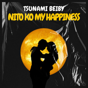 Tsunami Beiby - Nito Ko My Happiness