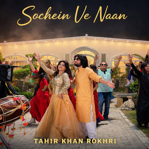 Tahir Khan Rokhri - Sochein Ve Naan