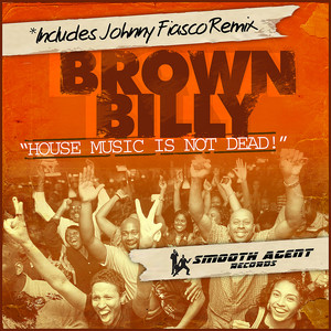 Brown Billy - House Music Is Not Dead (Jason B Mix Instrumental)