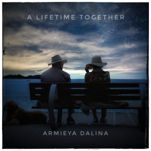 A Lifetime Together by Armieya Dalina