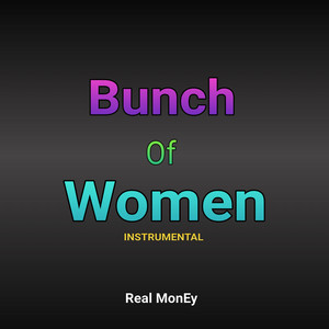 Real MonEy - Bunch of Women (Instrumental)