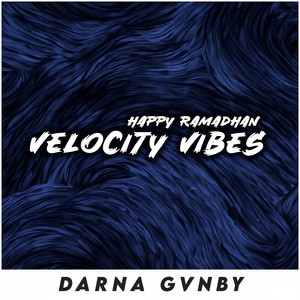 Darna Gvnby - HAPPY RAMADHAN VELOCITY VIBES