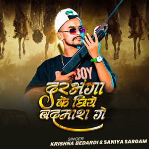 Darbhanga Ke Chhiye Badmash Ge by Krishna Bedardi, Saniya Sargam
