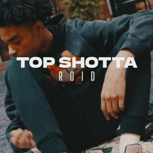 Top Shotta by roid