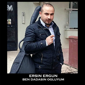 Ersin Ergün - Ben Dadasın Ogluyum