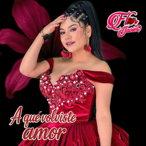 Flor Javier - A Que Volviste Amor