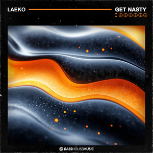 Get Nasty by Laeko