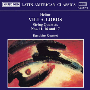Villa-Lobos: String Quartets Nos. 11, 16 and 17 ‑「アルバム」by