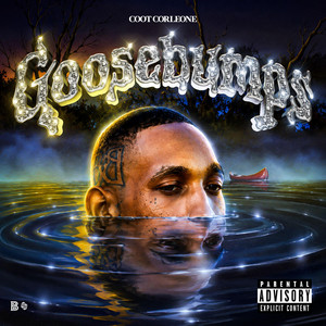 Goosebumps by Coot Corleone