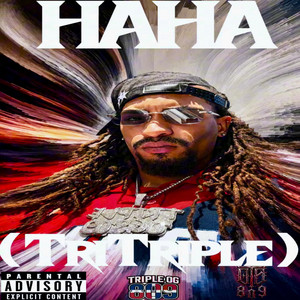 HAHA (TRITRIPLE) by TripleOG809