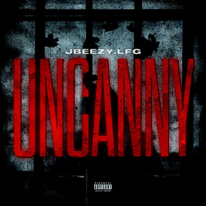 Uncanny by Jbeezy.Lfg