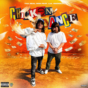 Chicken Dance by Tha Real Rob, Lul Swindle