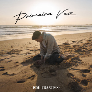 Primeira Vez by José Francisco