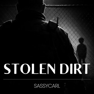 STOLEN DIRT by SassyCarl