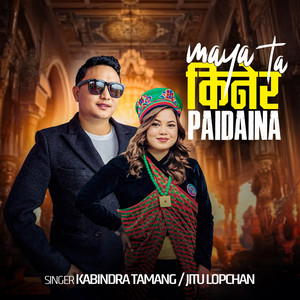 Kabindra Tamang - Maya Ta Kinera Paidaina