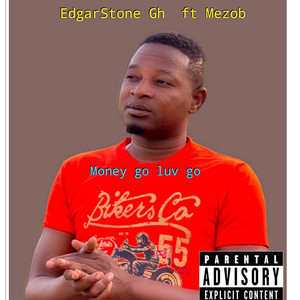 EdgarStone Gh - Money Go Luv Go (feat. Mezob)