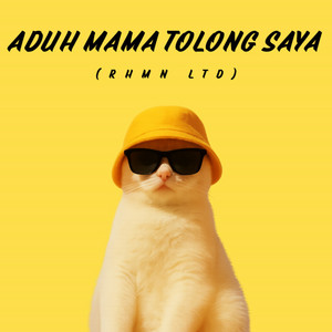 ADUH MAMA TOLONG SAYA by RHMN LTD