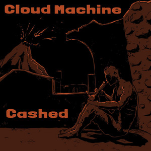 Cashed by CLOUD MACHINE