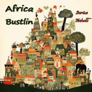 Africa Bustling - Urban Version by Darius Fenholt, Ambrose Greer