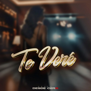 Te Veré by Grupo Desde Cero