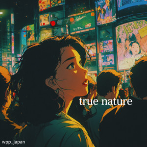 true nature by wpp_japan