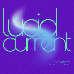 40 Hz Gamma Resonance (100Hz - 140Hz) by Lucid Current