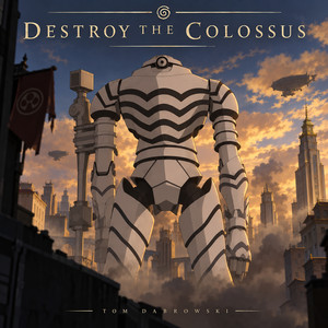 Destroy The Colossus (from The Legend of Korra: Season 4) by Tom Dabrowski