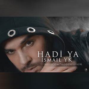 İsmail YK - Hadi Ya