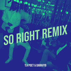 So Right (Remix) by Y.A Poet, DarkVyb, Earnest Monroe